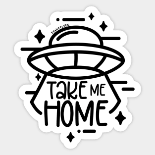 Take Me Home UFO Sticker